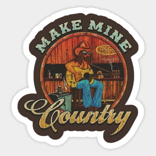 Make Mine Country 1976 Sticker